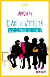 20170607 Aurore Py L art de vieillir